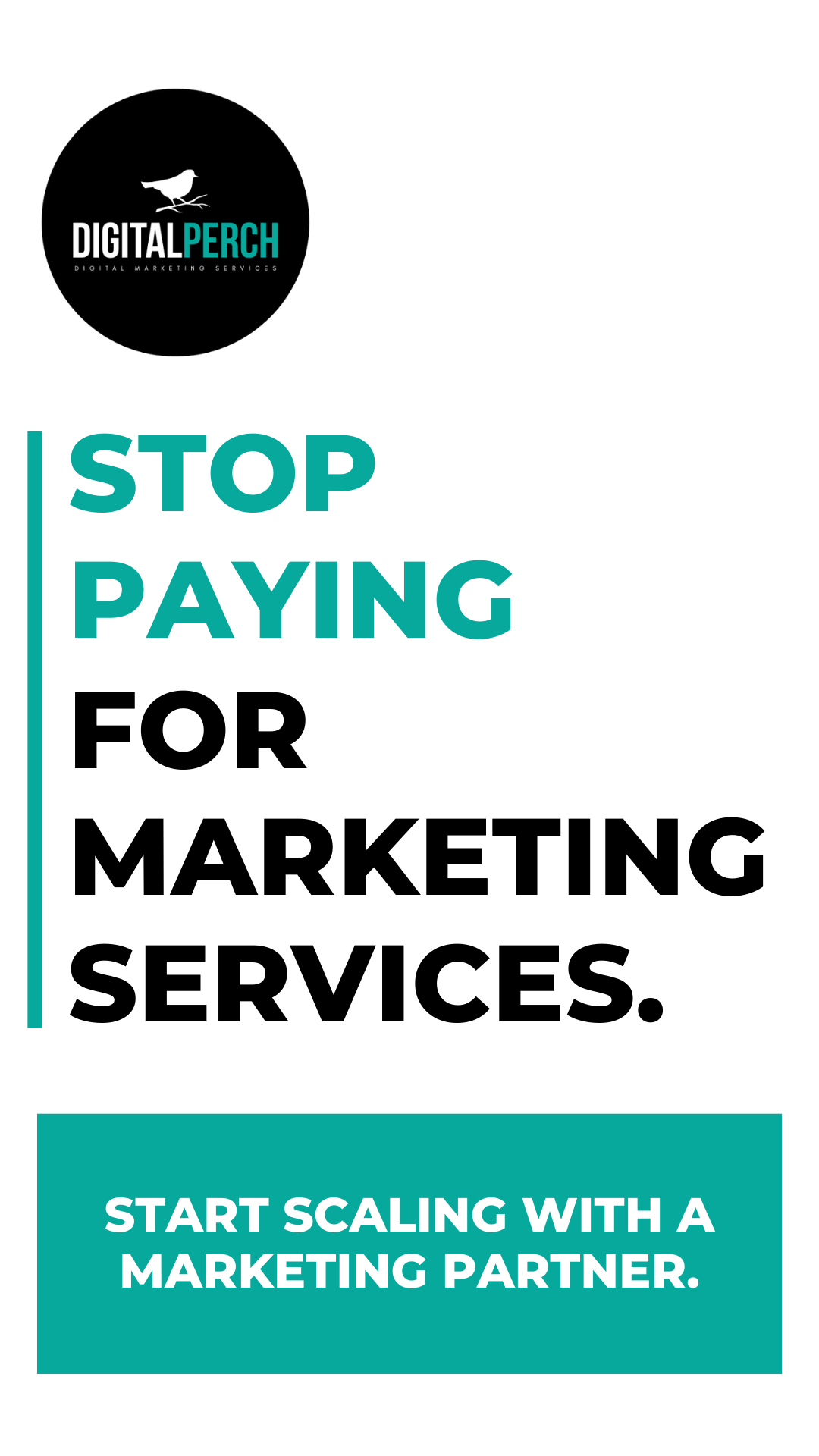 Digital Perch logo with promotional message about stopping payments for marketing services and starting with a marketing partner.