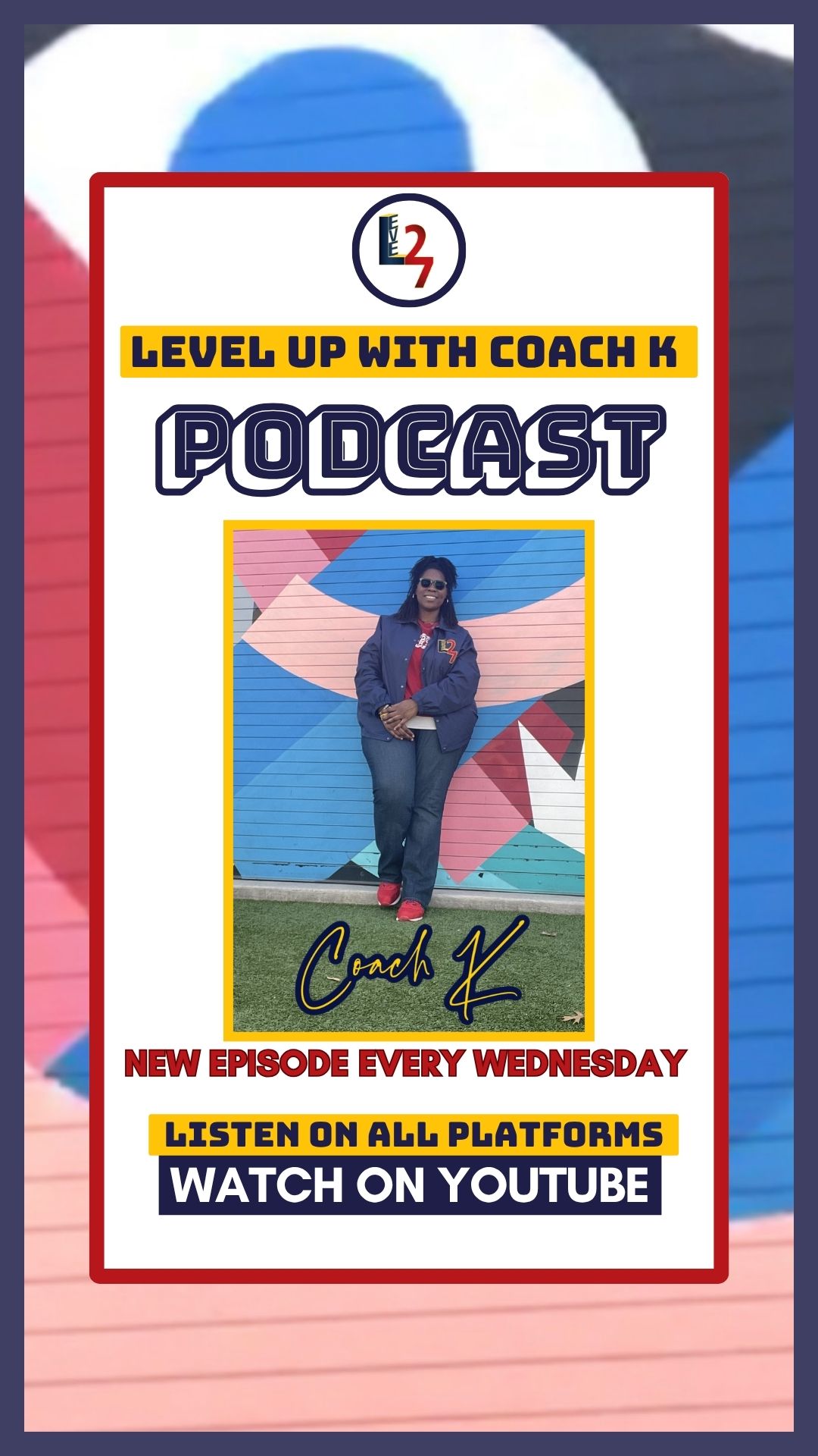 Podcast cover featuring a woman standing in front of colorful geometric background, with text about a podcast and YouTube.