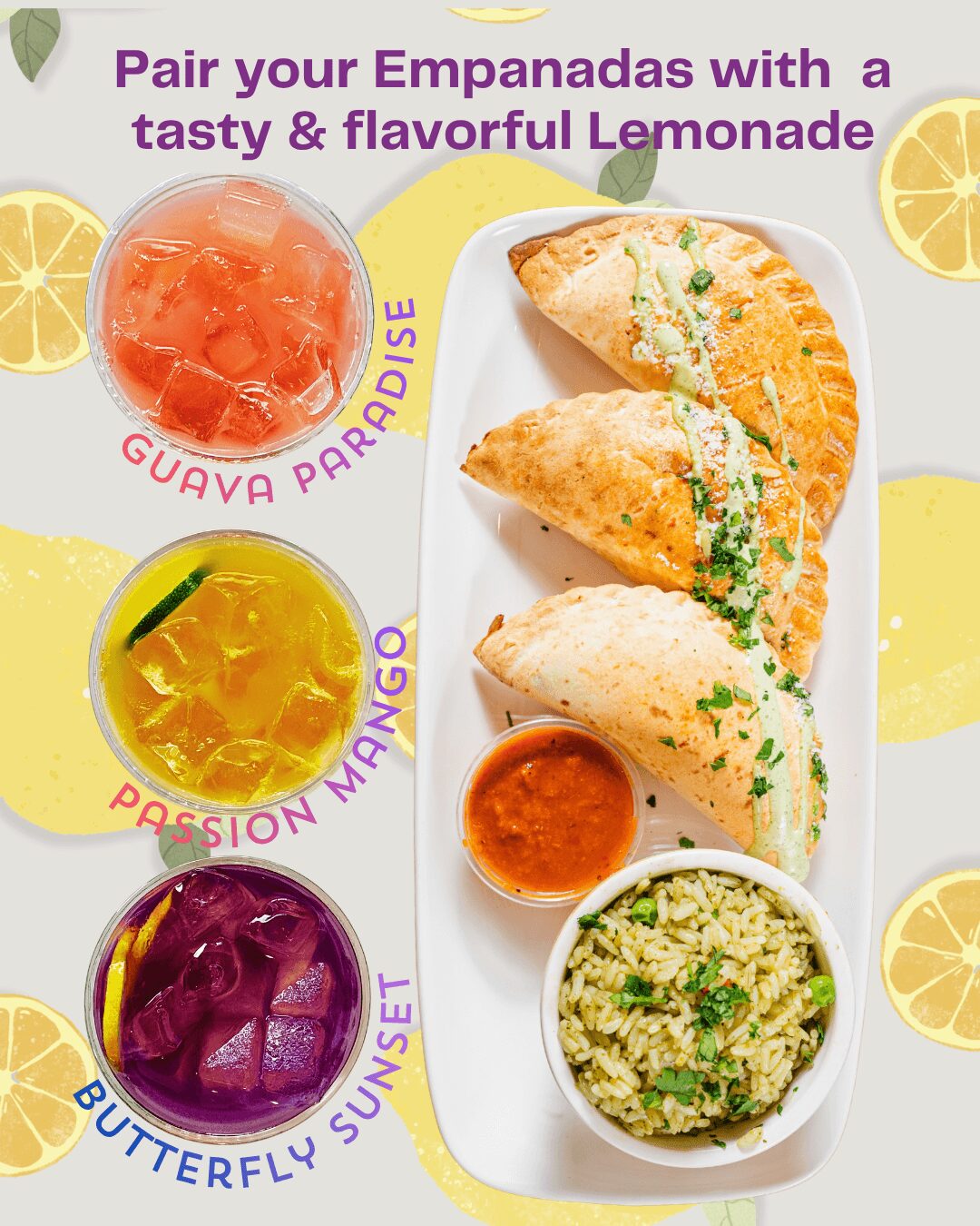 Four empanadas with sauces and lemon slices, with text about pairing empanadas with lemonade, mango passion, and butterfly's sunset.