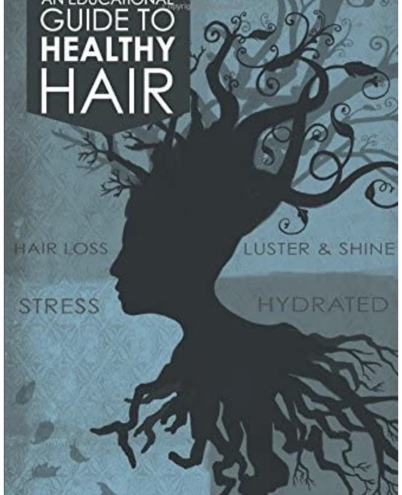 Book cover with a silhouette of a person's head and hair resembling a tree with branches and roots, titled 'Guide to Healthy Hair'.