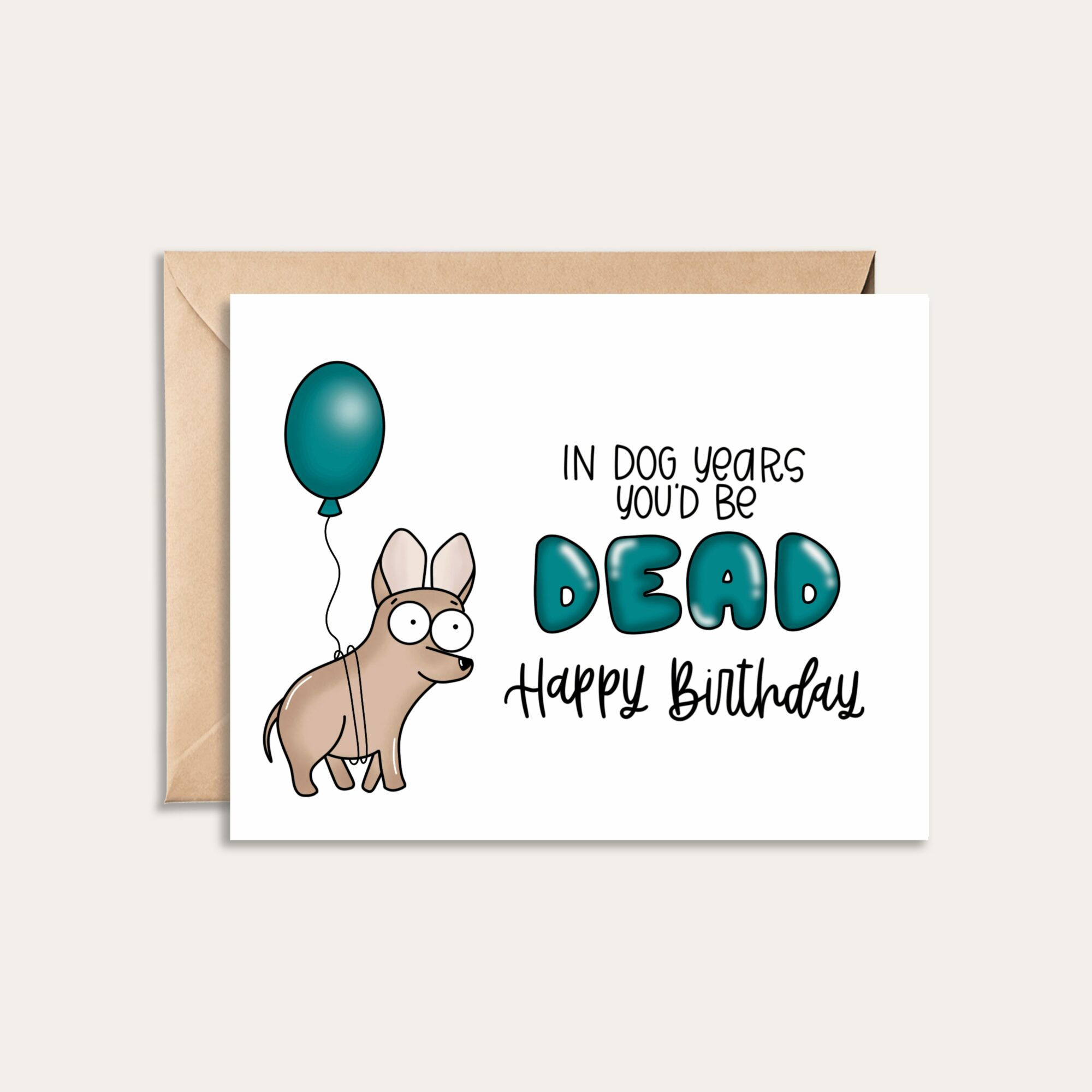 Dog with a balloon, birthday message, and humorous text, on a white background, with an envelope behind, celebrating dog years.