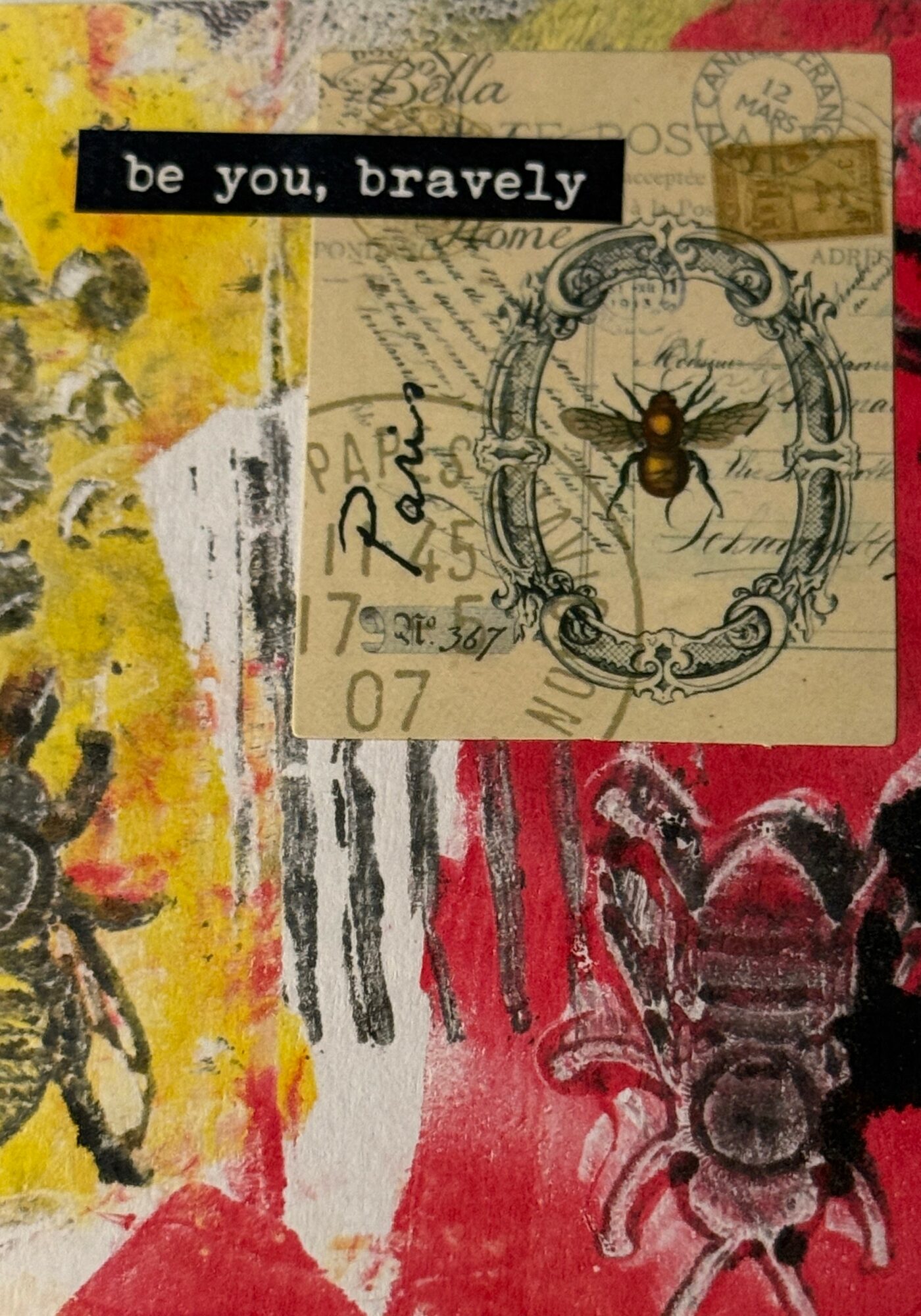 Collage with vintage paper, a bee illustration, and a black label reading 'be you, bravely'.