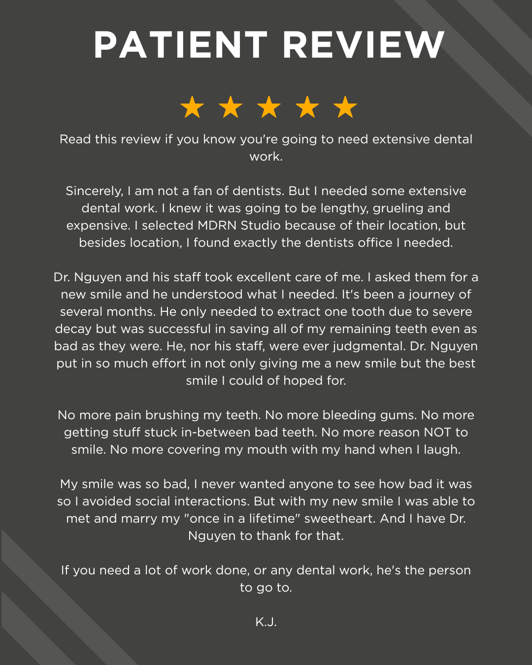 Patient review with five-star rating, discussing extensive dental work, satisfaction, and gratitude, signed by K.J.