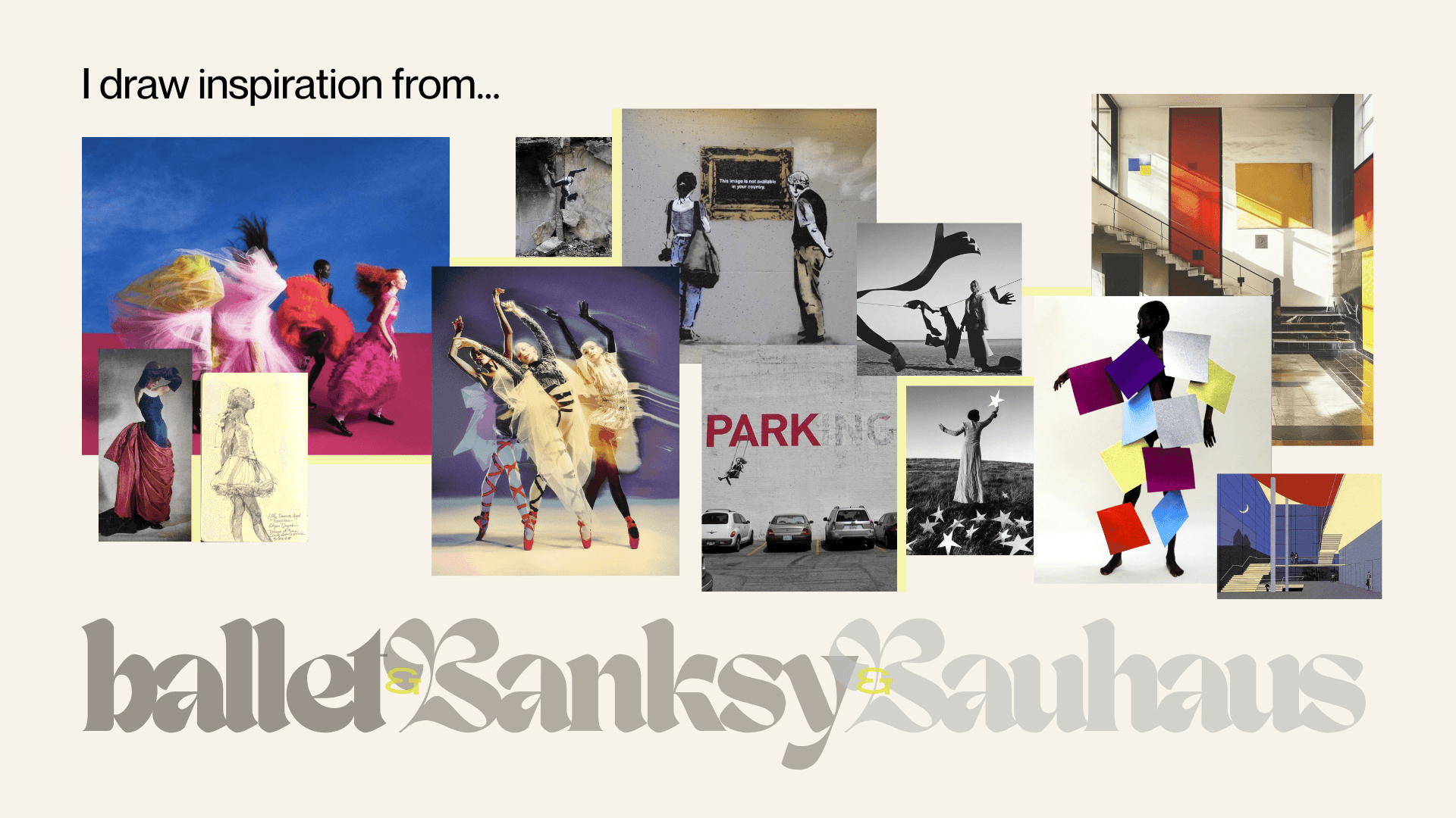 Collage of various dance and performance images with text 'I draw inspiration from...' and the names 'ballet, ransky, gauthaus'.