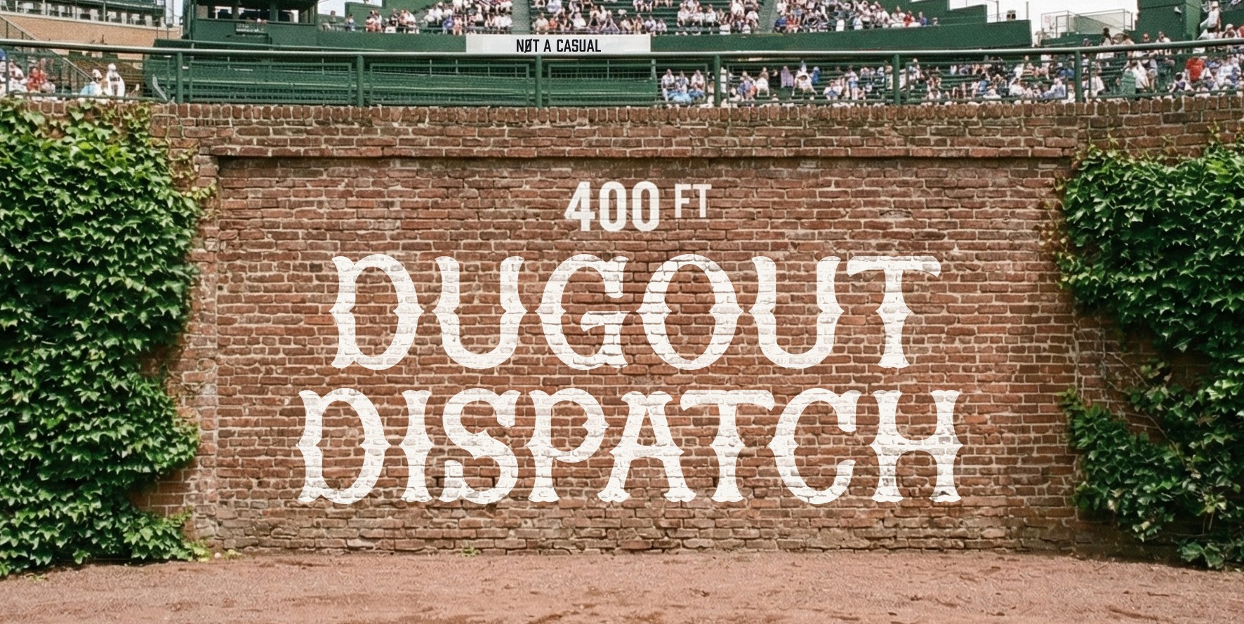 Brick wall with white painted text reading 'Dugout Dispatch' and '400 FT' above, flanked by green bushes.